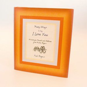 Book by Mister Rogers ~ Many Ways to Say I love You ~ Fred Rogers (parent child)